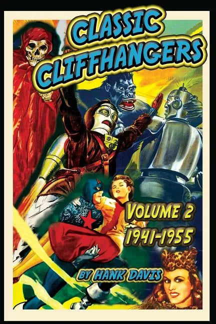 Classic Cliffhangers: Volume 2, 1941-1955 - Paperback