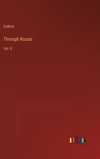 Through Russia: Vol. II - Hardcover