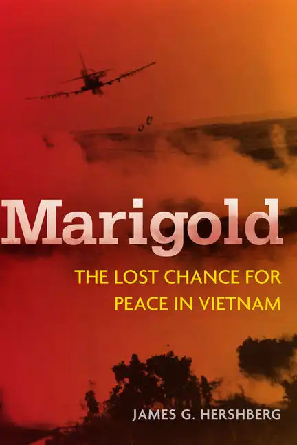 Marigold: The Lost Chance for Peace in Vietnam - Hardcover