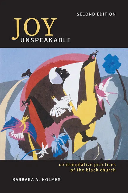 Joy Unspeakable: Contemplative Practices of the Black Church - Paperback