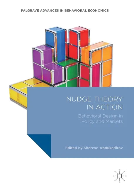 Nudge Theory in Action: Behavioral Design in Policy and Markets - Paperback