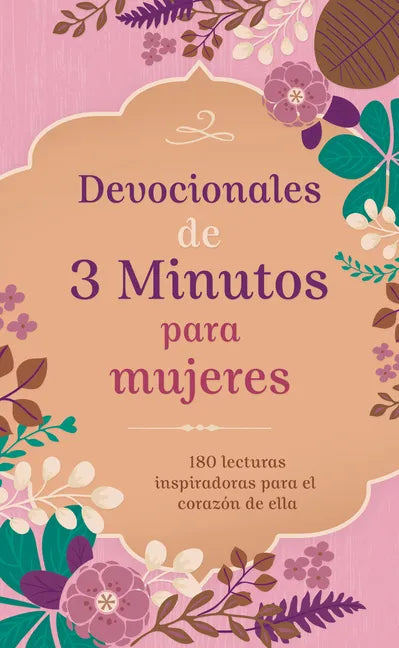 Devocionales de 3 Minutos Para Mujeres: 180 Lecturas Inspiradoras Para El Corazón de Ella - Paperback