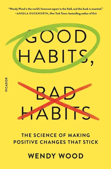 Good Habits, Bad Habits: The Science of Making Positive Changes That Stick - Paperback