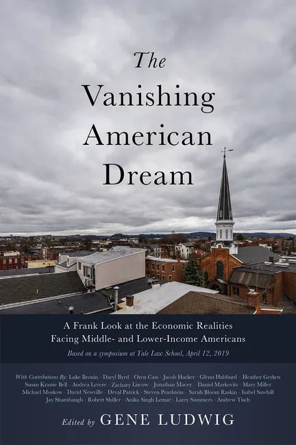The Vanishing American Dream: A Frank Look at the Economic Realities Facing Middle- And Lower-Income Americans - Hardcover