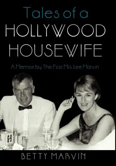 Tales of a Hollywood Housewife: A Memoir by the First Mrs. Lee Marvin - Hardcover