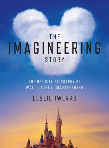 The Imagineering Story: The Official Biography of Walt Disney Imagineering - Hardcover