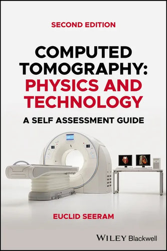 Computed Tomography: Physics and Technology. a Self Assessment Guide - Paperback