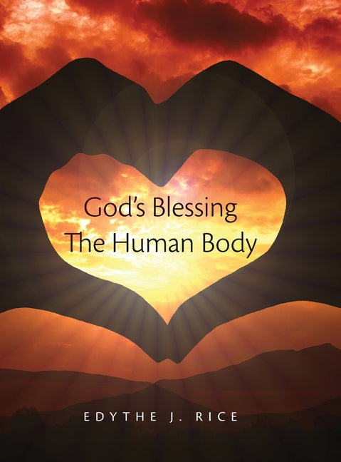 God's Blessing The Human Body - Hardcover