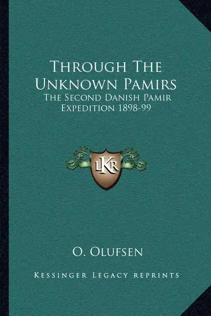 Through the Unknown Pamirs: The Second Danish Pamir Expedition 1898-99 - Paperback