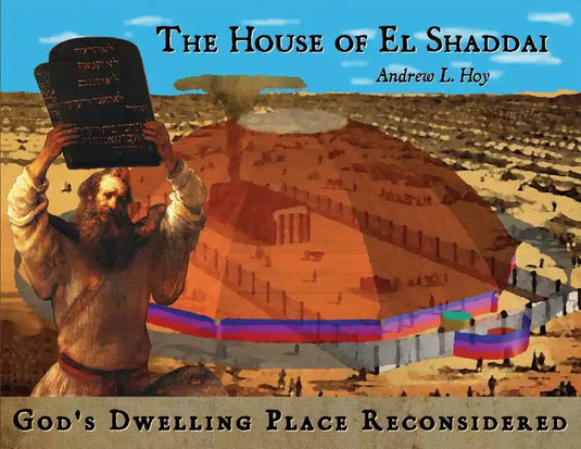 The House of El Shaddai: God's Dwelling Place Reconsidered - Paperback