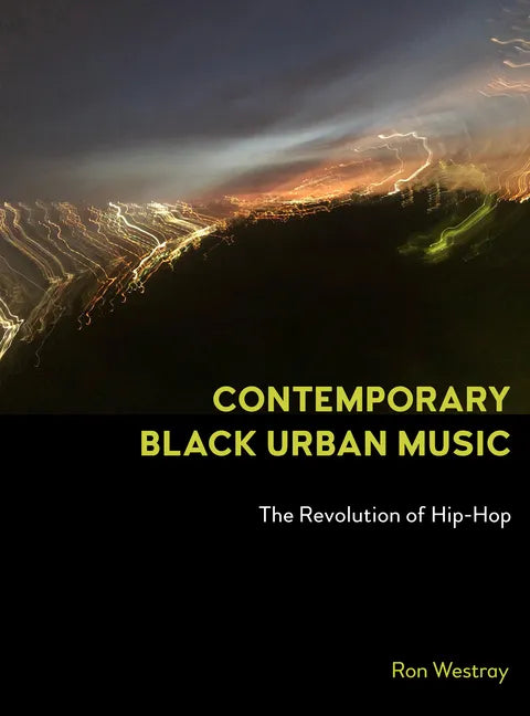Contemporary Black Urban Music: The Revolution of Hip Hop - Hardcover