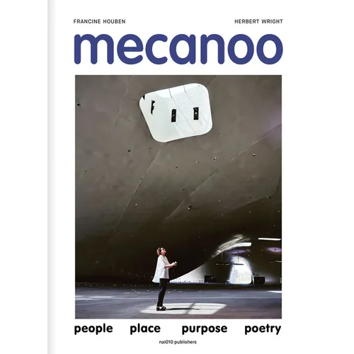 Mecanoo: People Place Purpose Poetry - Hardcover