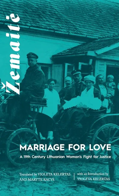 Marriage for Love: A Nineteenth-Century Lithuanian Woman's Fight for Justice - Hardcover
