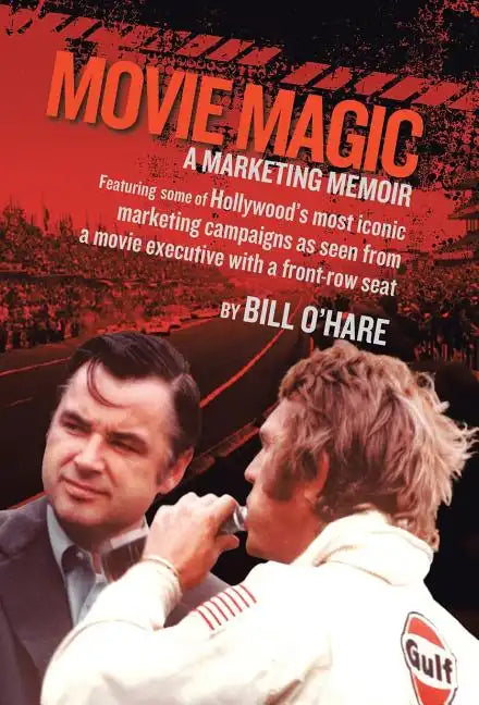 Movie Magic: A Marketing Memoir - Hardcover