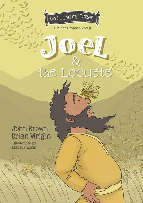 Joel and the Locusts: The Minor Prophets, Book 7 - Hardcover
