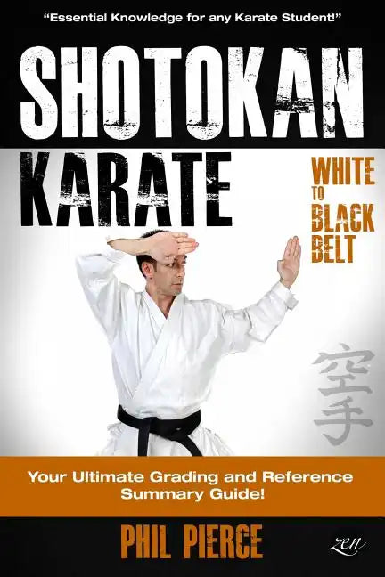 Shotokan Karate: Your Ultimate Grading and Training Guide (White to Black Belt) - Paperback