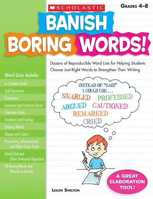 Banish Boring Words!, Grades 4-8: Dozens of Reproducible Word Lists for Helping Students Choose Just-Right Words to Strengthen Their Writing - Paperback
