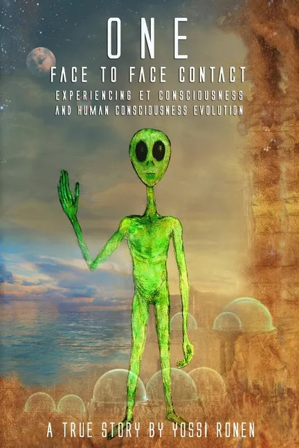 One: Face-to-Face Contact, Experiencing ET Consciousness, and Human Consciousness Evolution - Paperback
