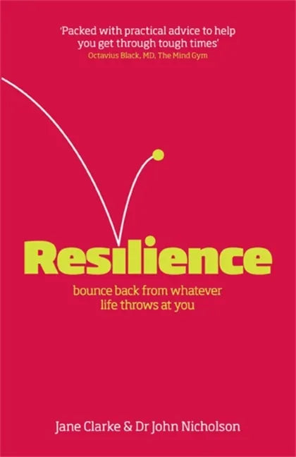 Resilience: Bounce Back from Whatever Life Throws at You - Paperback