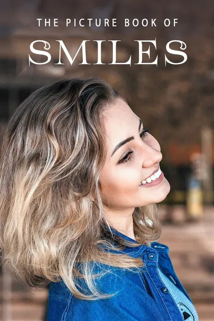 The Picture Book of Smiles: A Gift Book for Alzheimer's Patients and Seniors with Dementia - Paperback