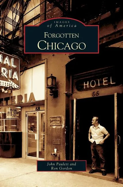 Forgotten Chicago - Hardcover