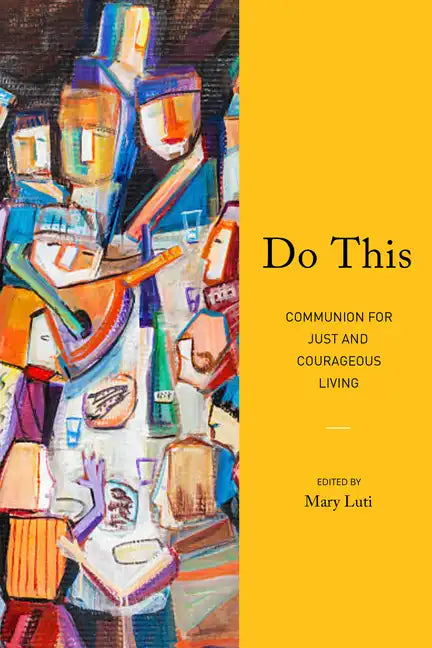 Do This: Communion for Just and Courageous Living - Paperback
