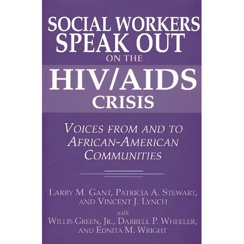 Social Workers Speak Out on the HIV/AIDS Crisis: Voices from and to African-American Communities - Paperback