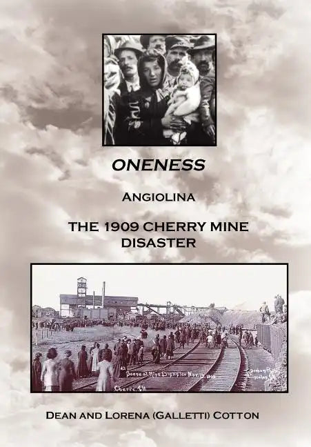 Oneness: Angiolina the 1909 Cherry Mine Disaster - Hardcover