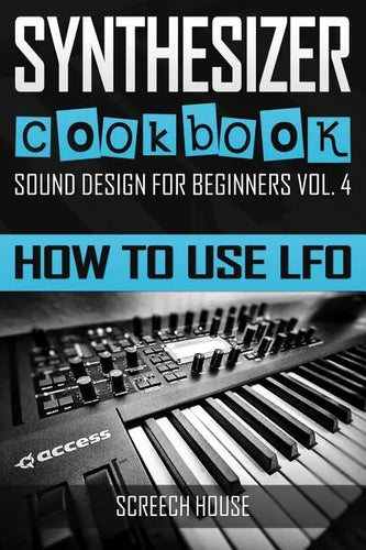 Synthesizer Cookbook: How to Use LFO - Paperback