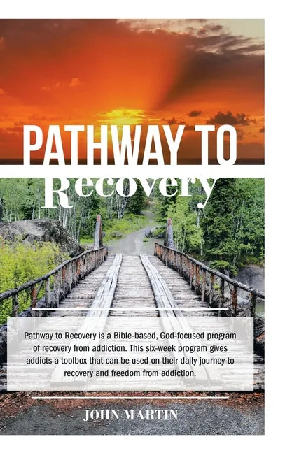 Pathway to Recovery: A Spiritually Based Program of Recovery - Hardcover