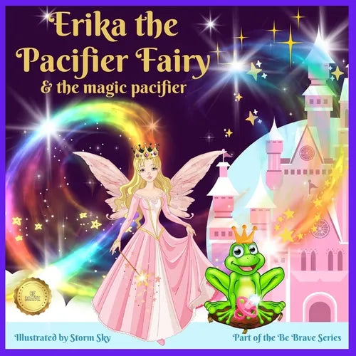 Erika the Pacifier Fairy & the Magic Pacifier: A giving up your pacifier book - Paperback