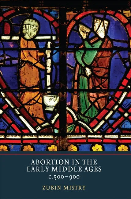Abortion in the Early Middle Ages, C.500-900 - Paperback