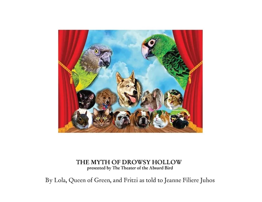 The Myth of Drowsy Hollow: presented by The Theater of the Absurd Bird - Paperback