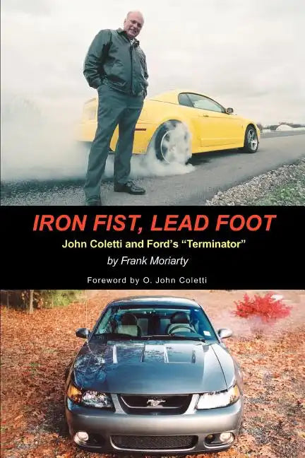 Iron Fist, Lead Foot: John Coletti and Ford's Terminator - Paperback