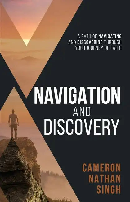 Navigation and Discovery: A Path of Navigating And Discovering Through Your Journey of Faith - Paperback