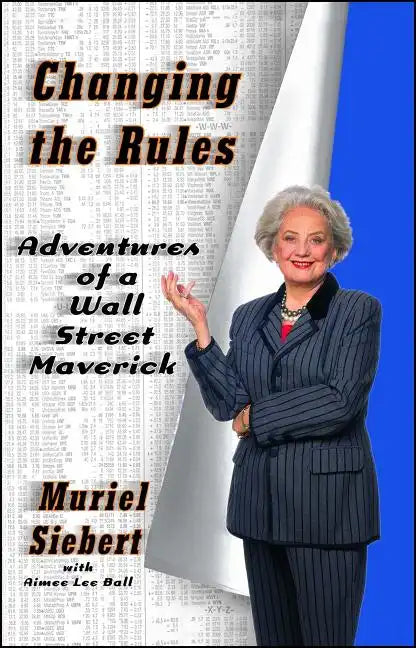 Changing the Rules: Adventures of a Wall Street Maverick - Paperback