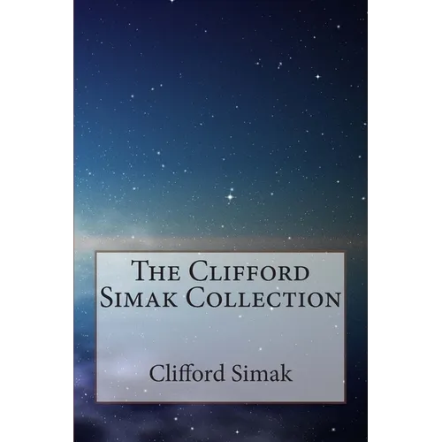 The Clifford Simak Collection - Paperback