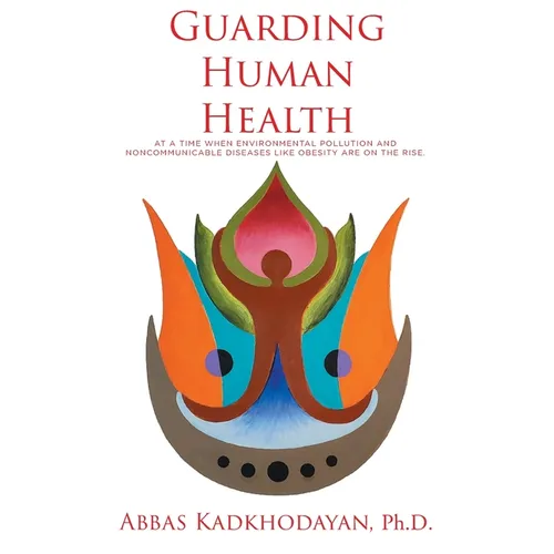 Guarding Human Health: At a time when environmental pollution and noncommunicable diseases like obesity are on the rise. - Paperback