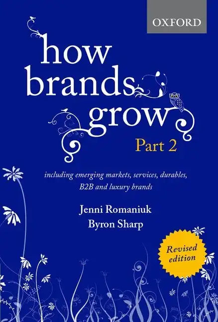 How Brands Grow 2 Revised Edition: Including Emerging Markets, Services, Durables, B2B and Luxury Brands - Hardcover