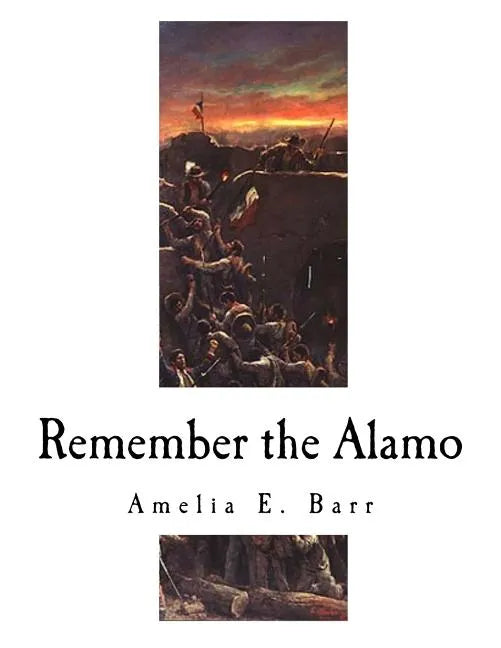 Remember the Alamo: The Alamo - Paperback