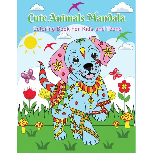 Cute Animals Mandala: Coloring Book For Kids And Teens - Paperback