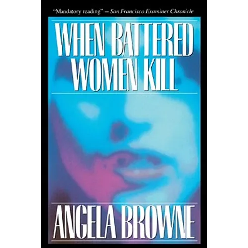 When Battered Women Kill - Paperback