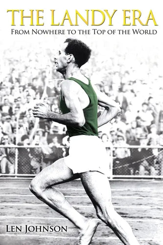 The Landy Era: From Nowhere to the Top of the World - Paperback