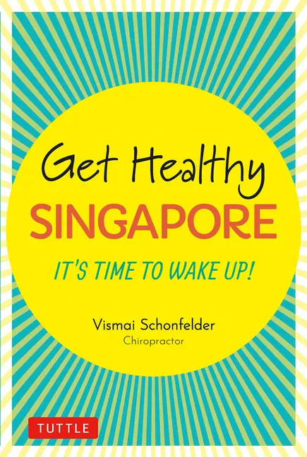 Get Healthy Singapore: It's Time to Wake Up! - Hardcover