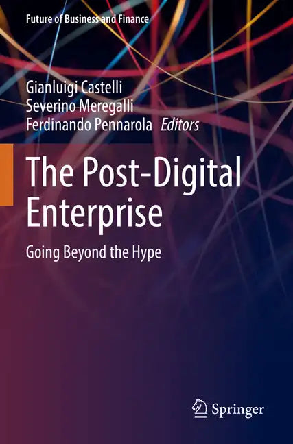 The Post-Digital Enterprise: Going Beyond the Hype - Paperback