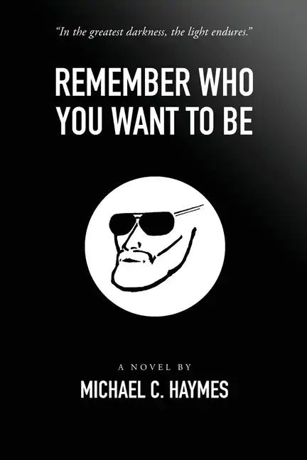 Remember Who You Want To Be - Paperback