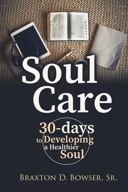 Soul Care: 30-days to Developing a Healthier Soul - Paperback