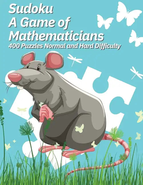 Sudoku A Game of Mathematicians 400 Puzzles Normal and Hard Difficulty - Paperback