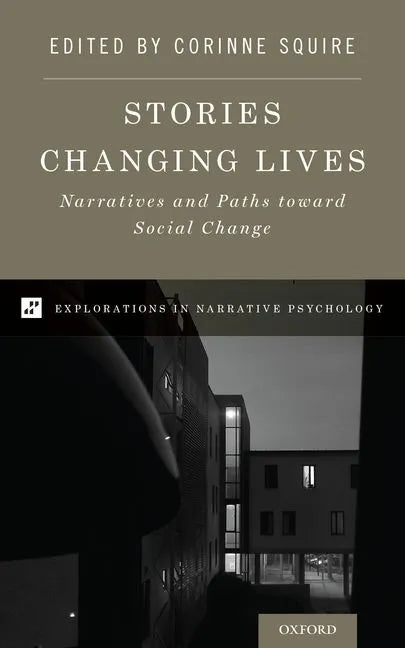 Stories Changing Lives: Narratives and Paths Toward Social Change - Hardcover