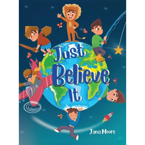 Just Believe It - Hardcover